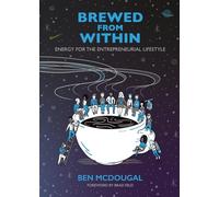 Brewed From Within: Energy for the Entrepreneurial Lifestyle