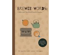 Brewed Words: Coffee and Tea Word Search Puzzles: Cozy Caffeine Themed Puzzles for Adults, Teens & Kids | 50+ puzzles | 400+ words | 110 pages | 6 x 9 Inches