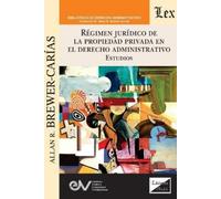 Brewer-Carías RÉGIMEN JURÍDICO DE LA PROPIEDAD PRIVADA EN EL DERECHO (Tascabile)