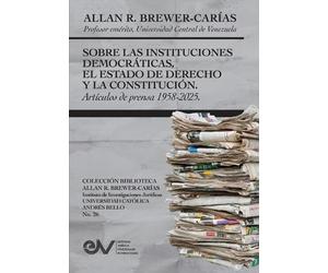 Brewer-Carías SOBRE LAS INSTITUCIONES DEMOCRATICAS, EL ESTADO DE DER (Tascabile)