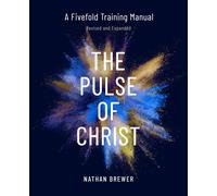 Brewer Nathan The Pulse of Christ (Revised and Expanded) (Tascabile)