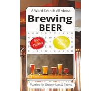 Brewing Beer Word Search Puzzle Book: Word Searches with Easy to Read Print about Brewing Beer, Craft Beer, and more | 6x9 inches, 110 pages | 50+ Puzzles…Gifts for Vacations, Holidays and Free Times