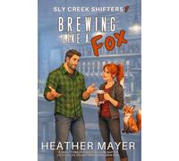 Brewing Like a Fox: A Small Town Fox Shifter & Bear Shifter Later in Life Steamy Paranormal Rom-Com