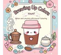 Brewing Up Colors: Relax and Unwind with Kawaii Coloring Fun