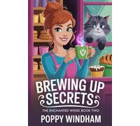 Brewing Up Secrets: A Magical Bakery Cozy Mystery