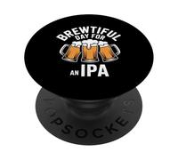 Brewtiful Day per un brindisi IPA con tazze di birra PopSockets PopGrip Adesivo