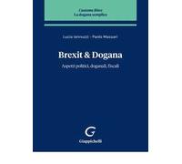 Brexit & dogana. Aspetti politici, doganali, fiscali