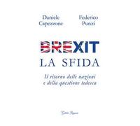 Brexit. La sfida. Il ritorno delle nazioni e della questione tedesca