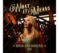 Bria Skonberg - What It Means (Black Vinyl)