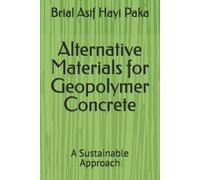 Brial Asif Hayi Paka Alternative Materials for Geopolymer Concrete (Tascabile)