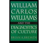 Brian A. Bremen William Carlos Williams and the Diagnostics o (Copertina rigida)