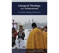 Brian A. Butcher Liturgical Theology After Schmemann (Tascabile)