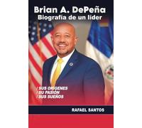Brian A. DePeña: Biografía de un líder