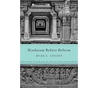 Brian A. Hatcher Hinduism Before Reform (Copertina rigida)
