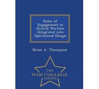 Brian A Thompso Rules of Engagement in Hybrid Warfare Integrated Int (Tascabile)