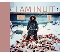 Brian Adams Julie Decker I am Inuit (Copertina rigida)