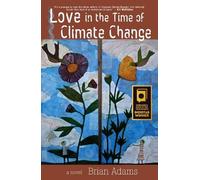 Brian Adams Love in the Time of Climate Change (Tascabile)