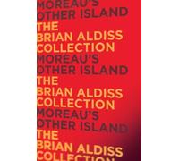 Brian Aldiss Moreau’s Other Island (Tascabile) Monster Trilogy