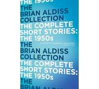 Brian Aldiss The Complete Short Stories: The 1950s (Tascabile)