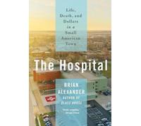 Brian Alexander The Hospital (Tascabile)