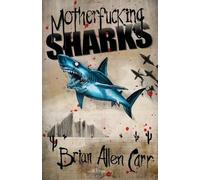 Brian Allen Carr Motherfucking Sharks (Tascabile)