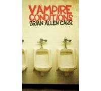 Brian Allen Carr Vampire Conditions (Tascabile) Holler Presents Collection