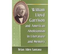 Brian Allen San William Lloyd Garrison and American Abolitionism in (Tascabile)