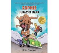 Brian Anderson Sophie: Jurassic Bark (Copertina rigida)