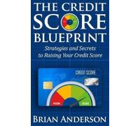 Brian Anderson The Credit Score Blueprint (Tascabile)