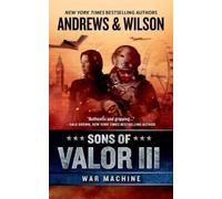 Brian Andrews Jeffrey Wilson Sons of Valor III: War Machine (Tascabile)