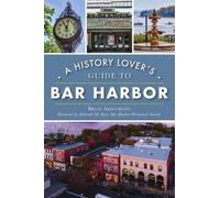 Brian Armstrong A History Lover's Guide to Bar Harbor (Tascabile)