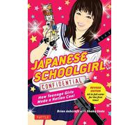 Brian Ashcraft Japanese Schoolgirl Confidential (Tascabile) Tuttle Specials