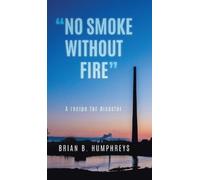 Brian B Humphreys "No Smoke Without Fire" (Copertina rigida)