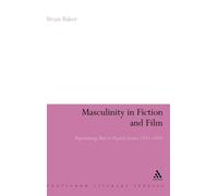 Brian Baker Masculinity in Fiction and Film (Copertina rigida)