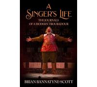 Brian Bannatyne-Scott A Singer's Life (Tascabile)