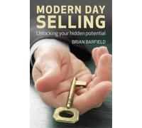 Brian Barfield Modern Day Selling - Unlocking your hidden potential (Tascabile)