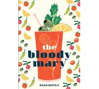 Brian Bartels The Bloody Mary (Copertina rigida)