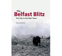 Brian Barton The Belfast Blitz: The City in the War Wars (Tascabile)