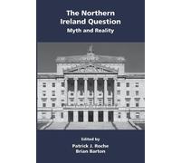 Brian Barton The Northern Ireland Question: Myth and Reality (Tascabile)