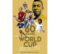 Brian Barwick Sixty Years of the World Cup (Copertina rigida)