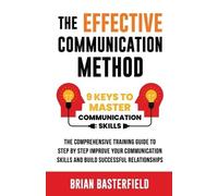 Brian Basterfield Brian Basterfiel The Effective Communication Metho (Tascabile)