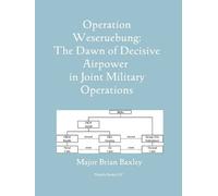 Brian Baxley Operation Weseruebung (Tascabile)