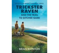 Brian Baynton Trickster Raven and the Trail to Gitchee-Gami (Tascabile)