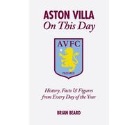 Brian Beard Aston Villa On This Day (Copertina rigida) On This Day