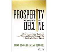 Brian Beaulieu Alan Beaulieu Prosperity in The Age of Decline (Copertina rigida)