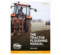 Brian Bell Ken Chappell The Tractor Ploughing Manual (Tascabile)