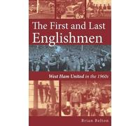 Brian Belton The First and Last Englishman. West Ham United in the 1 (Tascabile)