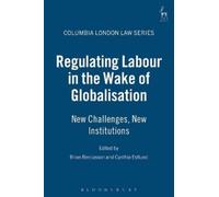 Brian Bercusson Regulating Labour in the Wake of Globalisatio (Copertina rigida)