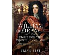 Brian Best William of Orange and the Fight for the Crown of E (Copertina rigida)