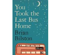 Brian Bilston You Took the Last Bus Home (Tascabile)
